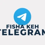 Accès au canal Telegram Fisha Keh