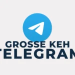 Accès au canal Telegram Grosse Keh