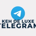 Accès au canal Telegram Keh de Luxe